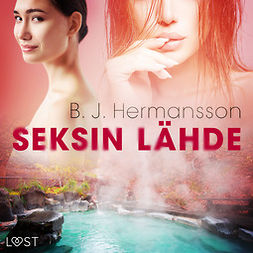 Hermansson, B. J. - Seksin lähde - eroottinen novelli, audiobook