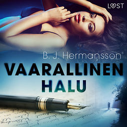 Hermansson, B. J. - Vaarallinen halu - eroottinen novelli, audiobook