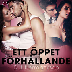 Hermansson, B. J. - Ett öppet förhållande - erotisk novell, audiobook