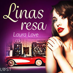 Love, Laura - Linas resa - erotisk novell, audiobook