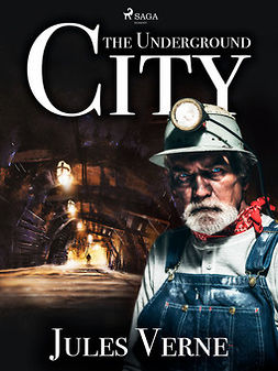 Verne, Jules - The Underground City, e-bok