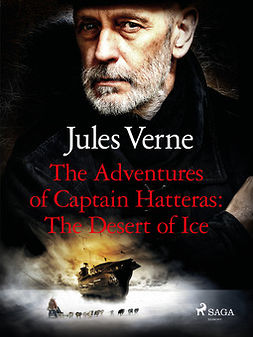 Verne, Jules - The Adventures of Captain Hatteras: The Desert of Ice, e-bok
