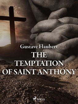 Flaubert, Gustave - The Temptation of Saint Anthony, ebook