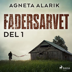 Alarik, Agneta - Fadersarvet Del 1, äänikirja