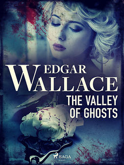 Wallace, Edgar - The Valley of Ghosts, e-bok