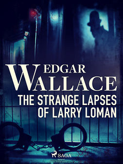 Wallace, Edgar - The Strange Lapses of Larry Loman, ebook