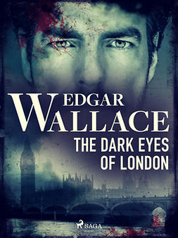 Wallace, Edgar - The Dark Eyes of London, e-bok