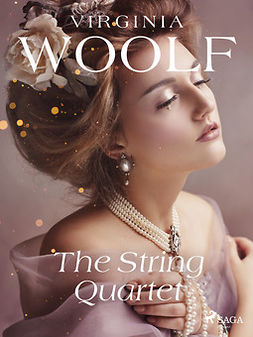 Woolf, Virginia - The String Quartet, ebook