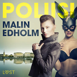 Edholm, Malin - Poliisi - eroottinen novelli, audiobook