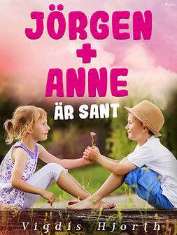 Hjorth, Vigdis - Jörgen + Anne är sant, ebook