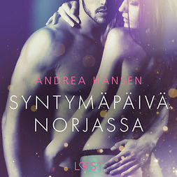 Hansen, Andrea - Syntymäpäivä Norjassa - eroottinen novelli, äänikirja