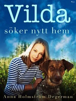 Degerman, Anna Holmström - Vilda söker nytt hem, e-bok