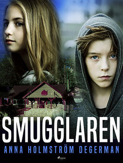 Degerman, Anna Holmström - Smugglaren, ebook