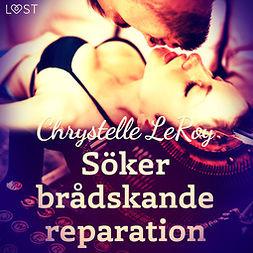 Leroy, Chrystelle - Söker brådskande reparation - erotisk novell, audiobook