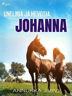 Järvi, Annukka - Unelmia ja hevosia, Johanna, e-kirja