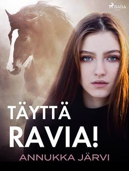 Järvi, Annukka - Täyttä ravia!, ebook