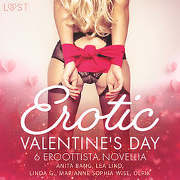 Wise, Marianne Sophia - Erotic Valentine's Day - 6 eroottista novellia, audiobook