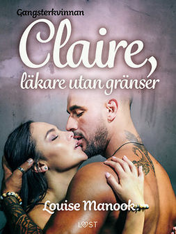 Manook, Louise - Gangsterkvinnan Claire, läkare utan gränser - erotisk novell, e-kirja