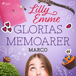 Emme, Lilly - Glorias memoarer: Marco, audiobook