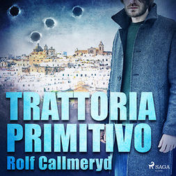 Callmeryd, Rolf - Trattoria Primitivo, audiobook