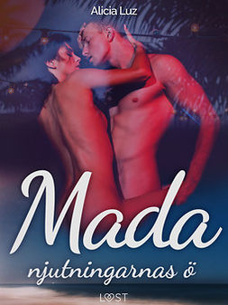 Luz, Alicia - Mada, njutningarnas ö - erotisk novell, ebook