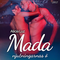 Luz, Alicia - Mada, njutningarnas ö - erotisk novell, audiobook