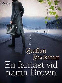 Beckman, Staffan - En fantast vid namn Brown, ebook