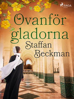 Beckman, Staffan - Ovanför gladorna, ebook