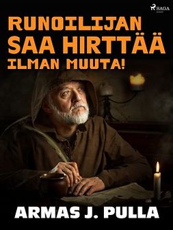 Pulla, Armas J. - Runoilijan saa hirttää ilman muuta!, ebook