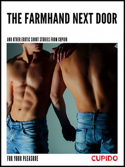 Cupido - The Farmhand Next Door - and other erotic short stories, ebook