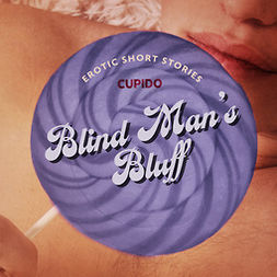 Cupido - Blind Man's Bluff - And Other Erotic Short Stories from Cupido, äänikirja
