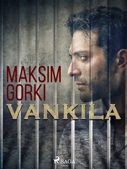 Gorki, Maksim - Vankila, e-bok