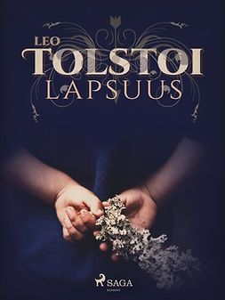 Tolstoi, Leo - Lapsuus, e-bok