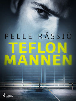 Råssjö, Pelle - Teflonmannen, ebook