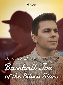 Chadwick, Lester - Baseball Joe of the Silver Stars, e-kirja