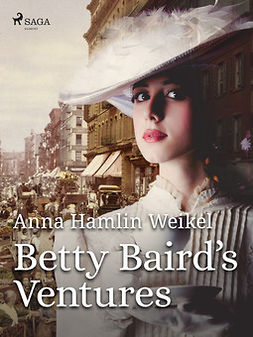 Weikel, Anna Hamlin - Betty Baird's Ventures, e-bok