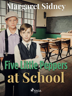 Sidney, Margaret - Five Little Peppers at School, e-kirja