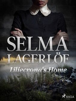 Lagerlöf, Selma - Liliecrona's Home, e-kirja