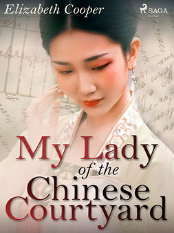 Cooper, Elizabeth - My Lady of the Chinese Courtyard, e-bok