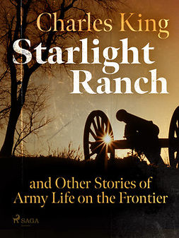 King, Charles - Starlight Ranch and Other Stories of Army Life on the Frontier, ebook