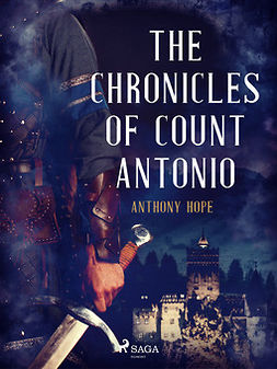 Hope, Anthony - The Chronicles of Count Antonio, ebook
