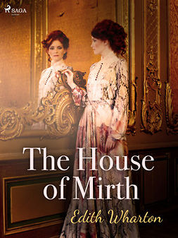 Wharton, Edith - The House of Mirth, ebook