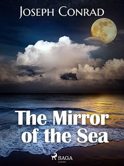 Conrad, Joseph - The Mirror of the Sea, e-bok