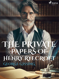 Gissing, George - The Private Papers of Henry Ryecroft, e-bok
