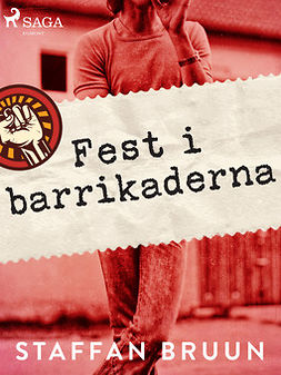 Bruun, Staffan - Fest i barrikaderna, e-bok