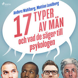 Wahlberg, Anders - 17 typer av män - och vad de säger till psykologen, audiobook