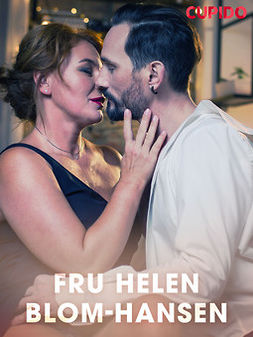 Cupido - Fru Helen Blom-Hansen - erotiska noveller, ebook
