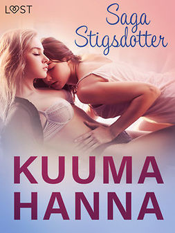 Stigsdotter, Saga - Kuuma Hanna - eroottinen novelli, ebook
