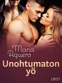 Aguero, Maria - Unohtumaton yö - eroottinen novelli, e-kirja