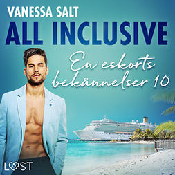 Salt, Vanessa - All inclusive - En eskorts bekännelser 10, äänikirja